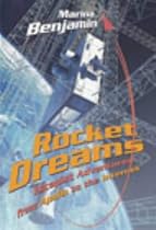 Rocket Dreams: How the Space Age Shaped Our Vision of a World Beyond