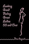 Looking Good Feeling Great Ladies 50 and Over