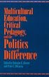 Multicultural Education, Critical Pedagogy, and the Politics of Difference (Suny Series, Teacher Empowermen)