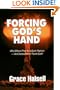 Forcing God's Hand: Why Millions Pray for a Quick Rapture--And Destruction of Planet Earth