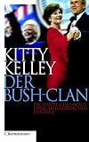 Kitty Kelley �Der Bush-Clan: Die wahre Geschichte einer amerikanischen Dynastie�