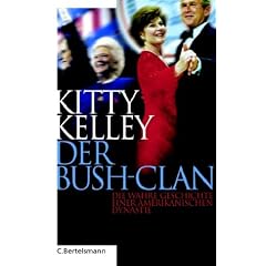 Der Bush-Clan: Die wahre Geschichte einer amerikanischen Dynastie