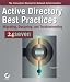 Active Directory Best Practices: Migrating, Designing, and Troubleshooting (24seven)