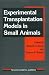Book Experimental Transplantation Models in Small Animals