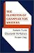 Elements of Grammar for Writers, The by Robert Funk ISBN 0023401419