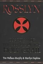 Rosslyn: Guardian of the Secrets of the Holy Grail