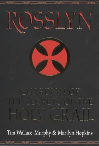Rosslyn: Guardian of the Secrets of the Holy Grail