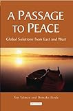 A passage to peace : global solutions from East and West