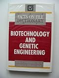 The facts on file dictionary of biotechnology and genetic engineering