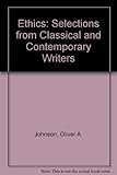 Ethics : selections from classical and contemporary writers