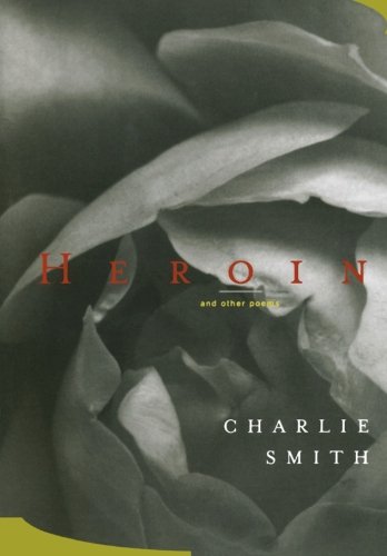 Heroin: And Other Poems