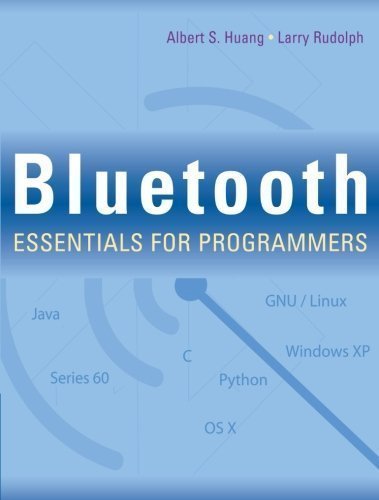 Bluetooth Essentials for Programmers 1st (first) Edition by Huang, Albert S., Rudolph, Larry published by Cambridge University Press (2007)