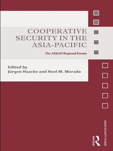 Cooperative Security in the Asia-Pacific: The ASEAN Regional Forum (Asian Security Studies)
