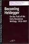 Becoming Heidegger: On the Trail of His Early Occasional Writings, 1910-1927 (SPEP)