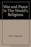 War and peace in the world's religions