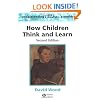 How Children Think and Learn