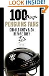 100 Things Penguins Fans Should Know...