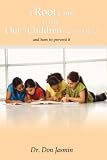 A Root Cause To Why Our Children Cannot Read: and how to prevent it