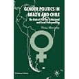 Gender Politics in Brazil and Chile (St. Antony's) by Fiona Macaulay