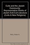 Cults and the Jewish community : representative works of Jewish anti-cult literature