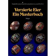 Verzierte Eier, ein Musterbuch. Eine Einf�hrung in die Technik der ukrainischen Eierkunst mit zahlreichen Vorlagen