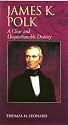 James K. Polk: A Clear and Unquestionable Destiny (Biographies in American Foreign Policy)