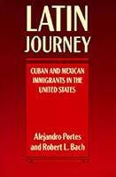 Latin Journey: Cuban and Mexican Immigrants in the United States