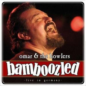 Omar & The Howlers - Bamboozled: Live in Germany - Zortam Music
