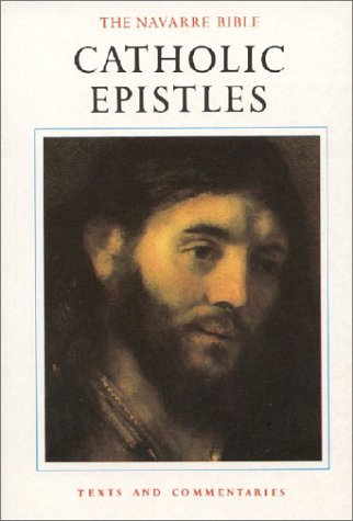 The Navarre Bible: Catholic Epistles (The Navarre Bible: New Testament)
