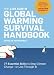 The Live Earth Global Warming Survival Handbook: 77 Essential Skills to Stop Climate Change--Or Live Through It [LIVE EARTH GLOBAL WARMING SURV]