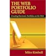 The Web Portfolio Guide: Creating Electronic Portfolios for the Web