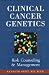 Book Clinical Cancer Genetics: Risk Counseling and Management