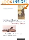 Promised Land, Crusader State: The American Encounter with the World Since 1776