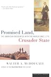 Promised Land, Crusader State: The American Encounter with the World Since 1776