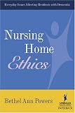 Nursing Home Ethics: Everyday Issues Affecting Residents with Dementia
