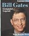 cover of Bill Gates: Computer Legend