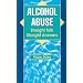 Alcohol Abuse: Straight Talk, Straight Answers