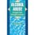 Alcohol Abuse: Straight Talk, Straight Answers