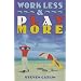 Work Less & Play More