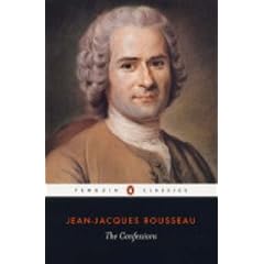 The Confessions of Jean-Jacques Rousseau (Penguin Classics)