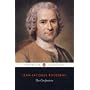 The Confessions of Jean-Jacques Rousseau (Penguin Classics)