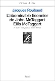 L\'abominable tisonnier de John McTaggart Ellis McTaggart et autres vies plus ou moins brèves