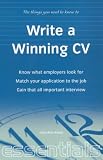 Write a Winning CV: Essential CV Writing Skills That Will Get You the Job You Want (Essentials)