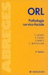 ORL : Pathologie cervico-faciale, 5e...