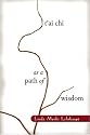 T'ai Chi as a Path of Wisdom