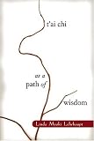 T'ai Chi as a Path of Wisdom