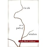 T'ai Chi as a Path of Wisdom