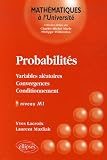 Probabilit�s : Variables al�atoires-Convergences-Conditionnement