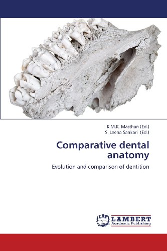 Comparative dental anatomy: Evolution and comparison of dentition