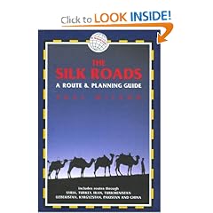 The Silk Roads: A Route and Planning Guide